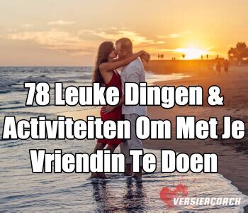 leuke uitjes om te doen met je vriend|79 Leuke Dingen & Activiteiten Om Met Je Vriend Te Doen